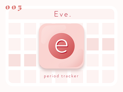 Daily UI #005–App Icon app daily 100 daily 100 challenge dailyui dailyui005 eve icon ios logo menstruation period sketch sketchapp ui