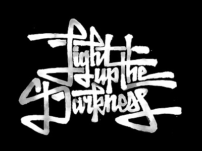 Light up the darkness brush hand ink lettering type typography