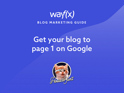 Wayf(x) Blog Marketing Guide automation blog blog design blog format blog marketing blog marketing guide marketing design post design ui