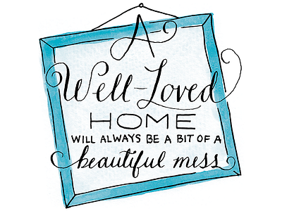 A well-loved home calligraphy frame habits hand drawn lettering watercolor