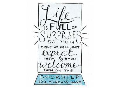 Life is full of surprises calligraphy door illustration surprises watercolor