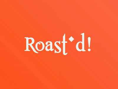 Introducing Roast'd™