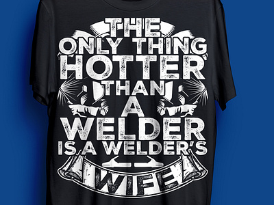 WELDER'S WIFE T-SHIRT creative t shirt creative t shirt branding female t shirt modern t shirt branding welder t shirt branding welders t shirt welders wife t shirt wife t shirt woman t shirt