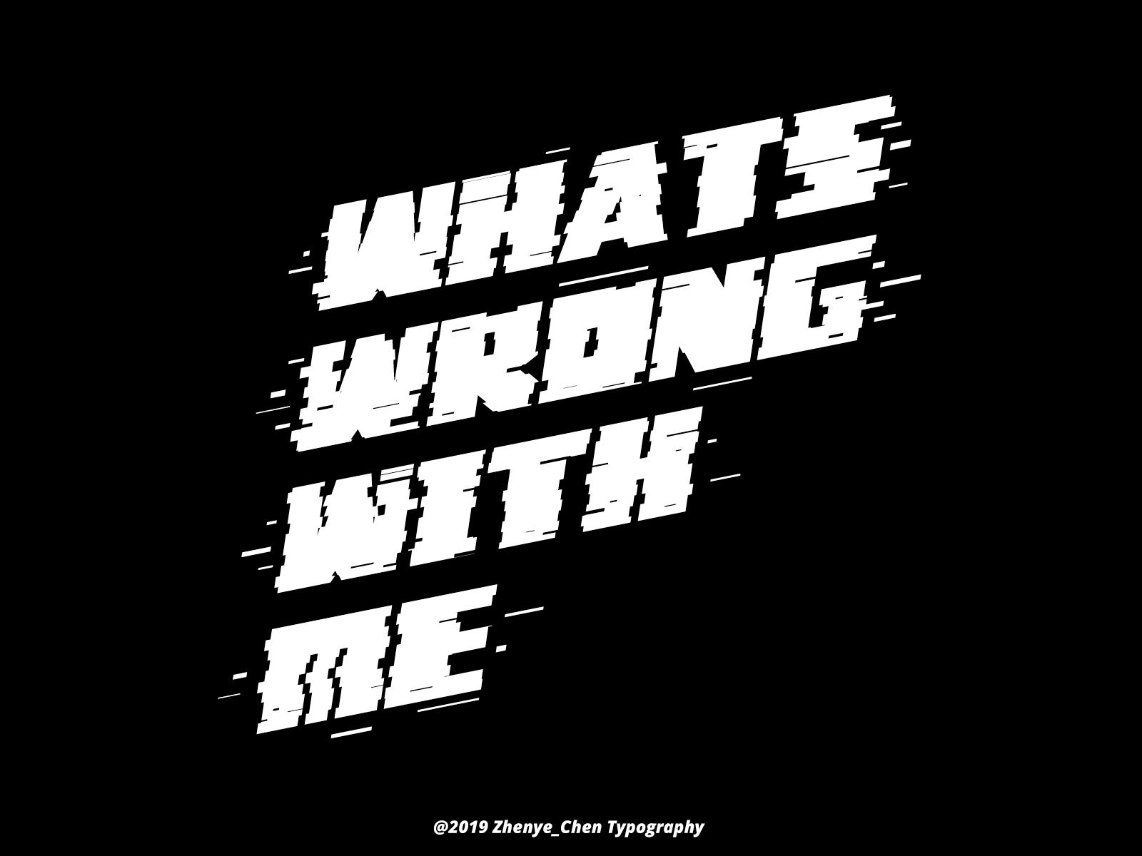 typography-what‘s wrong with me by Zhenye_Chen on Dribbble