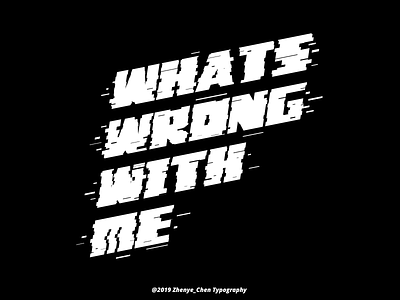 typography-what‘s wrong with me typography typography art typography design typography logo typography poster