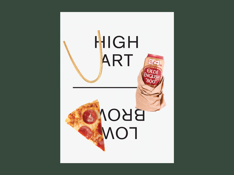 Low Brow High Art 40oz design gold chain graphic graphic design high art low brow pizza poster poster design print screen print type typograhy