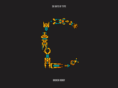 36 days of type : Broken Robots 36days 36daysoftype graphic graphicdesign illustration letter robot type typography
