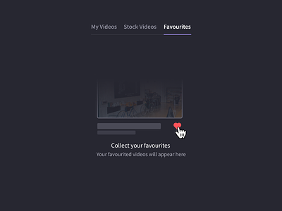 Favourites Empty State clipchamp collect design empty empty state empty states favorite favorites favoriting favourite favourites favouriting library media project ui video video editing