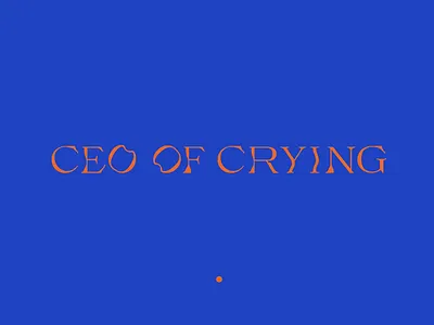 CEO Of Crying color custom type graphic design typography