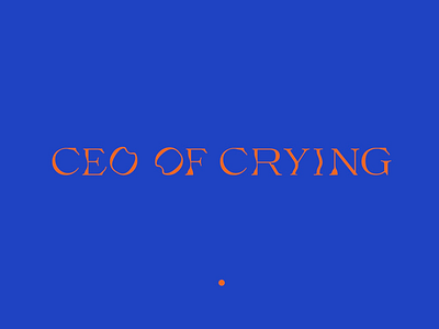 CEO Of Crying