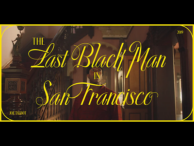 The Last Black Man in San Francisco - Title Screen Redesign a24 graphic design type design typography