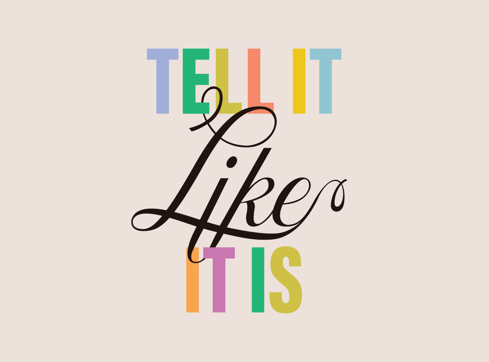 tell it like it is color color palette design graphic design illustration script type type design typography