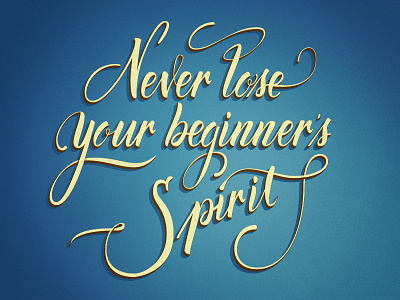 Never lose your beginner's spirit brush calligraphy type typography