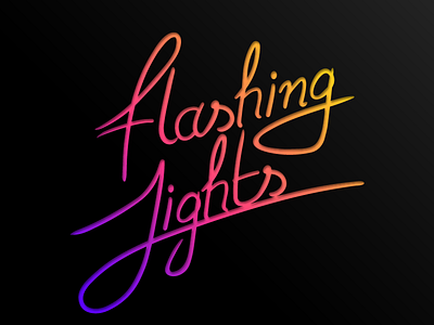 Flashing Lights lettering black color flashing gradient handwriting kayne lettering lights music pop