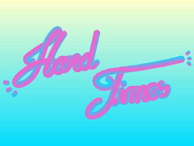 Hard Times - 3d lettering 3d cursive gradient hard lettering music pink song times typography