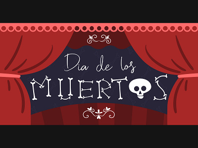 Day Dead Mexico lettering celebration character color colors curtain day of the dead dead design flat horizontal banner illustration lettering mexico poster scull stage theater typography vector