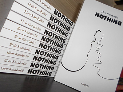 Nothing by Elvir Karabasic - A novel.