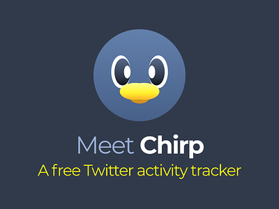 Meet Chirp, a free Twitter activity tracker app branding design icon illustration logo portfolio vector web website