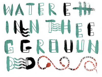 Water in Thee Ground art brush digital drawing editorial hand lettering illustration ink lettering psychic tv type