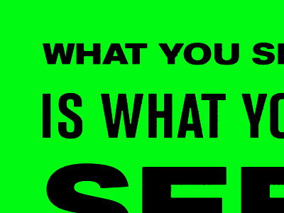 what you see brutalist colby green neon quote stella type typography
