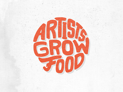 ARTISTS GROW FOOD Typography Design