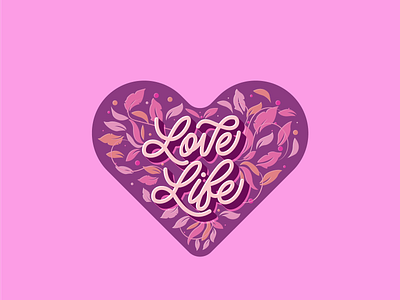 Love Life Custom Typography & illustration