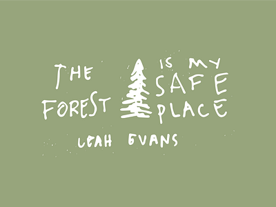 The Forest Safe Place design doodle drawn earthytone forest green handdrawn leahevans paper patagonia quote sketch skiing tones