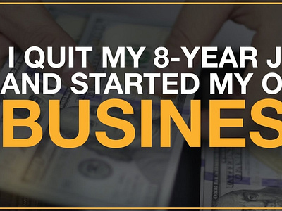 I QUIT MY 8 YEAR JOB AND STARTED MY OWN BUSINESS