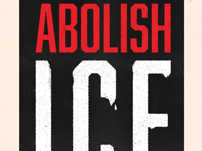 Abolish Ice abolish ice political campaign protest social change
