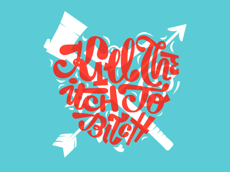 Kill the itch to bitch bitch gif heart itch kill lettering t shirt design tee weapons