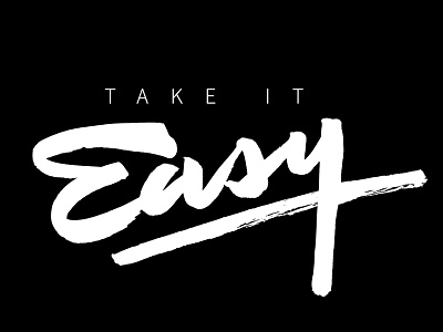 Take It Easy brush easy lettering script t shirt