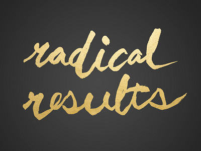Radical Results brush gold leaf lettering