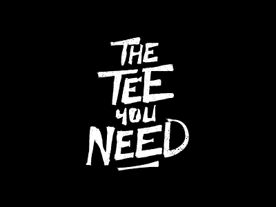 THE TEE YOU NEED | First Logo Proposal black and white dirty graffiti hand made lettering handmade handmade logo lettering letters logo logo design logo ideas logo inspiration minimal