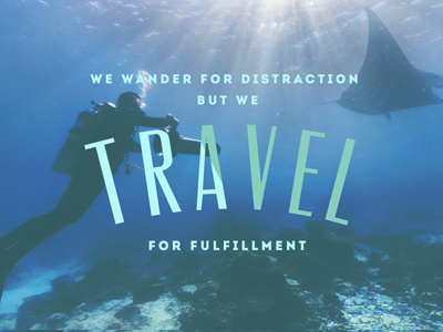 We Travel for Fulfillment photo quotes tranquil travel