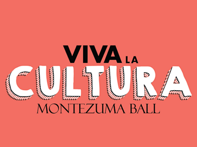 Viva la CULTURA Montezuma Ball event typography