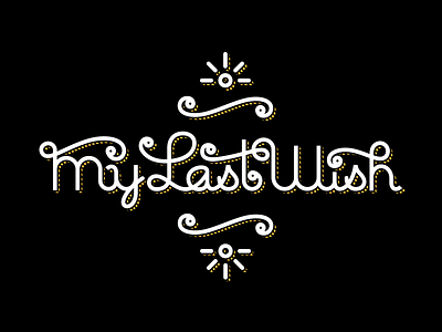 My Last Wish custom death deiv funeral letters type typography wish