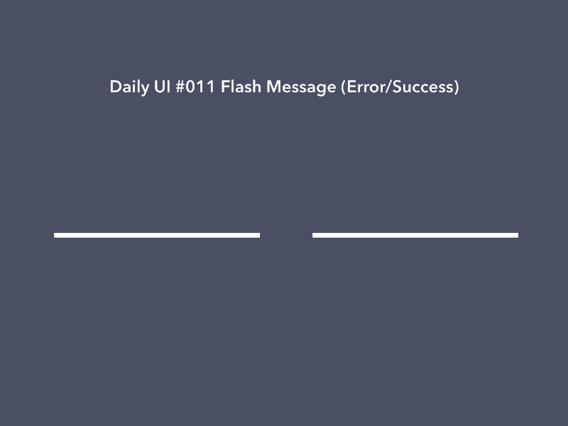 Daily UI #011 Flash Message  (Error/Success)