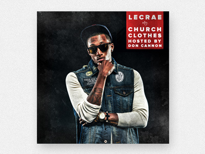 Lecrae - Church Clothes (Mixtape Cover) album church clothes hip hop lecrae music rap reach records unashamed