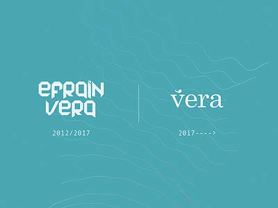 Efrain Vera to Vera, redesign