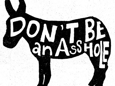 Don't be an asshole donkey hand drawn illustration lettering photoshop