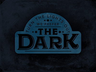 Prefer The Dark badge dark dark blue darkness lights out lightsout night patch turn out the lights