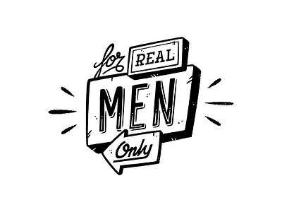 For real men only