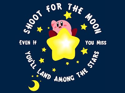 Shoot for the Moon digital fan art graphic graphic design inspirational quote kirby moon nintendo video games