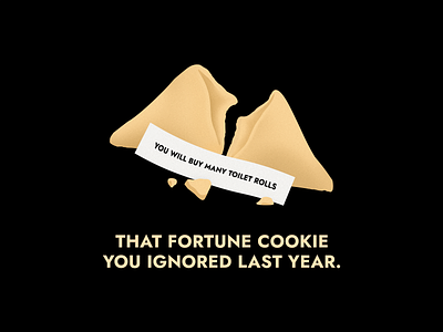 That Fortune Cookie You Ignored Last Year. chinese takeout coronavirus covid covid-19 daily design fortune fortune cookie funny funny illustration future takeout toilet paper toilet rolls