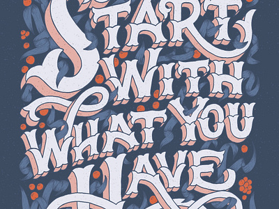 Start With What You Have 3d lettering details flourishing hand drawn hand lettering art illustrative lettering motivational quotes typography art vector art vector illustration vector lettering whimsical