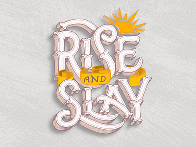 Rise And Slay 3d lettering classic hand drawn hand lettering illustrative lettering slay type art typogaphy vector illustration vector lettering victorian vintage whimsical
