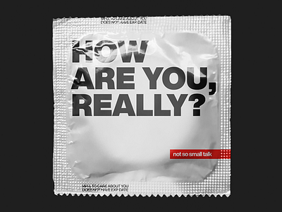 How are you really? • Not So Small Talk art design poster question reflection responsible series