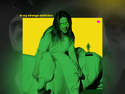 My Strange Addiction • Billie Eilish art color design digitalart fanart illustration poster