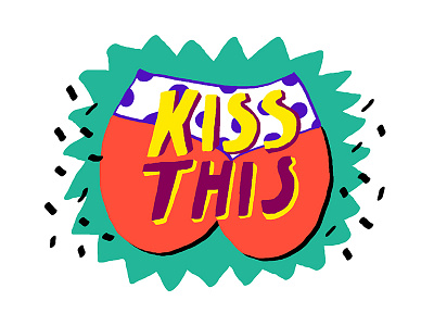 KISS THIS ass fun humor illustration kiss this music pop