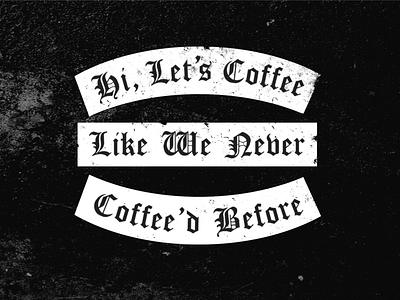 Shut up and let's coffee